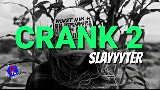 Slayyyter - crank 2 (Clean)