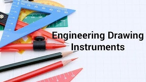 Engineering Drawing instruments and their uses