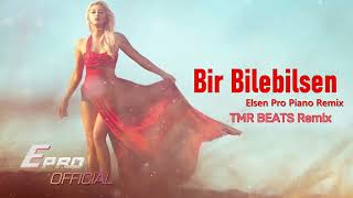 Elsen Pro & Engin Özkan - Bir Bilebilsen/ TMR BEATS Remix