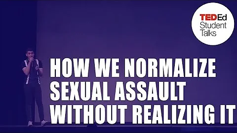 How we normalize sexual assault without realizing it