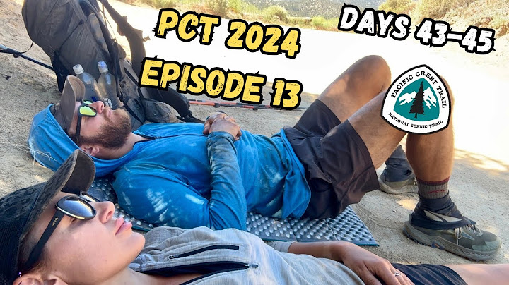 PCT 2024 Episode 13: Our Toughest Stretch Yet - Days 43-45 on the Pacific Crest Trail