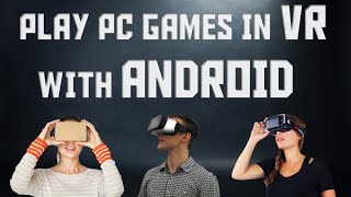 EXPERIENCE PLAYING PC GAMES IN VR ![ANDROID] screenshot 2