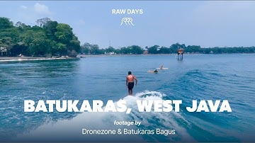 RAW DAYS | Batukaras, West Java | Indonesia