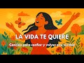 La Vida Te Quiere Canción Para Confiar Soltar El Control Y Volver A Tu Verdad 