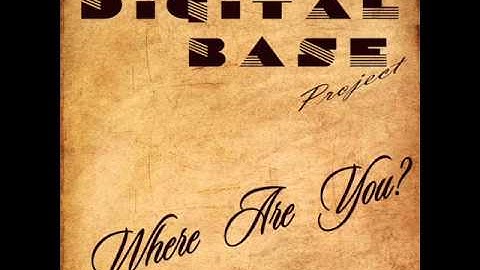 Digital Base Project - Where Are You (Original Version)