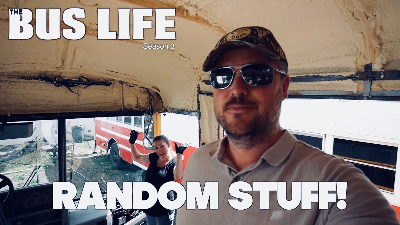 Bus Conversion Random Stuff | The Bus Life