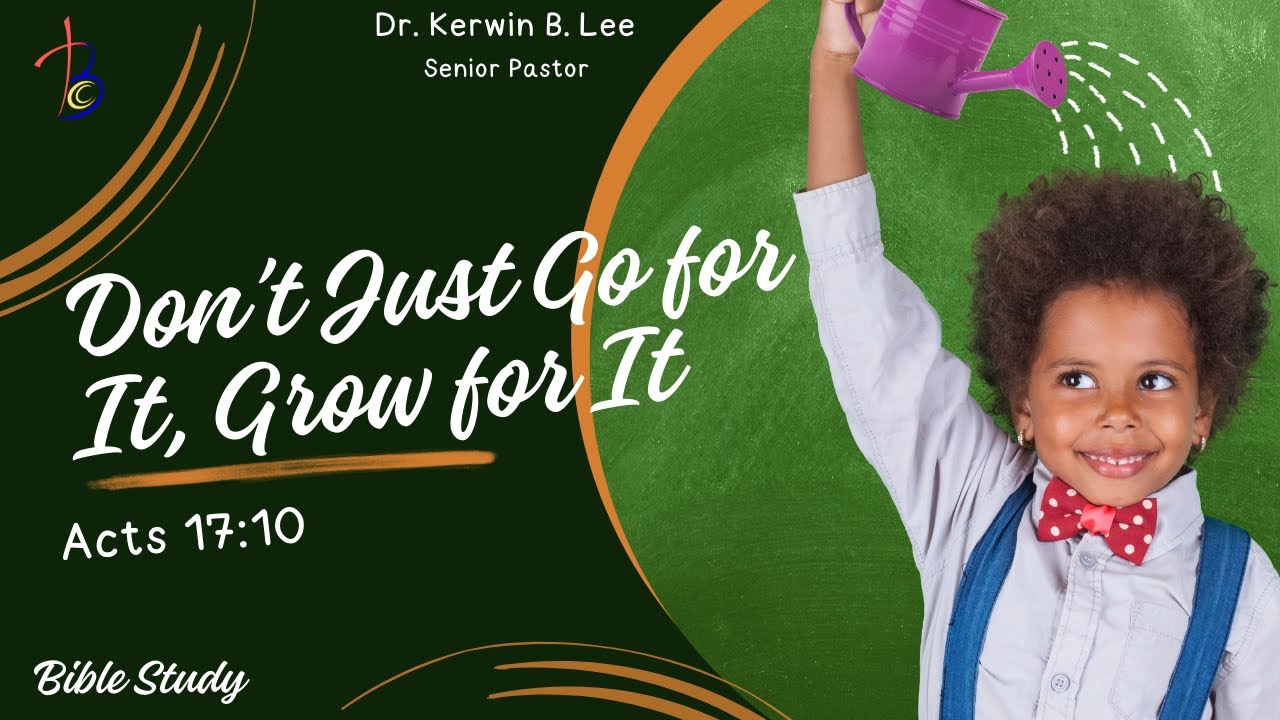 1-2-2023-7-30pm-bible-study-don-t-just-go-for-it-grow-for-it-acts-17