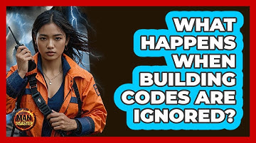 What Happens When **building Codes** Are Ignored? - Man vs. Disaster