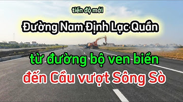 Đường Nam Định - Lạc Quần từ Đường bộ ven biển đến Cầu vượt Sông Sò mới nhất.
