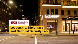 ASU Leadership, Diplomacy and National Security Lab