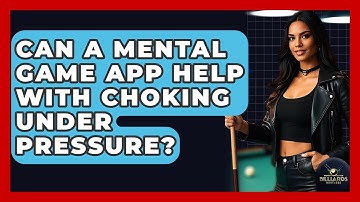 Can A Mental Game App Help With Choking Under Pressure? | Billiards Hustlers