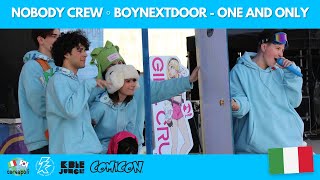 NOBODY CREW ( BOYNEXTDOOR - ONE AND ONLY ) | NAPOLI COMICON '24 🇮🇹 ITALY