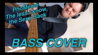 PhoMeme - The Less I know the Sexy Back (Bass Cover)