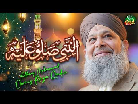 Owais Raza Qadri || Al Nabi Sallu Aleh || Official Video || Old Is Gold Naatein
