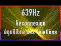 fréquence de guérison 639hz communication, tolérance et amour + ondes thêta 4hz