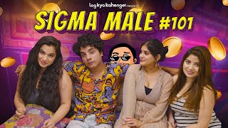 LKK's Sigma Male ft. Vishal Singh Bora | Log Kya Kahenge