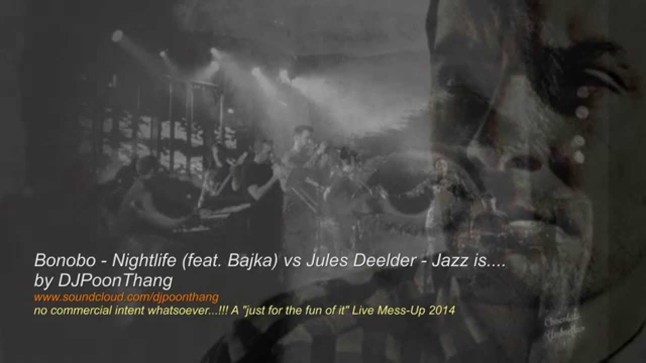 Bonobo Nightlife (feat. Bajka) vs Jules Deelder Jazz Is... (DuTcH