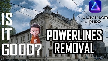 LUMINAR NEO REMOVE POWERLINES FROM IMAGE . IS IT PERFECT?