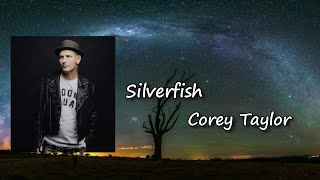 Corey Taylor - Silverfish Lyrics