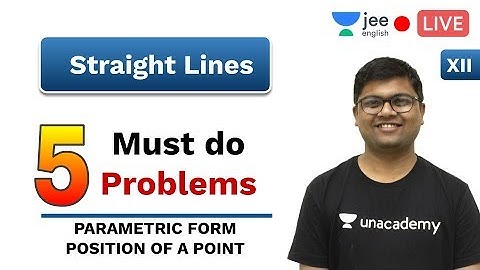 5 Must Do Problems - Straight Lines | Parametric Form | Unacademy JEE English | Maths | Umesh Sir