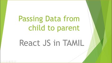 Passing Data from Child to Parent in REACT JS | Lifting the state up | Explained in TAMIL