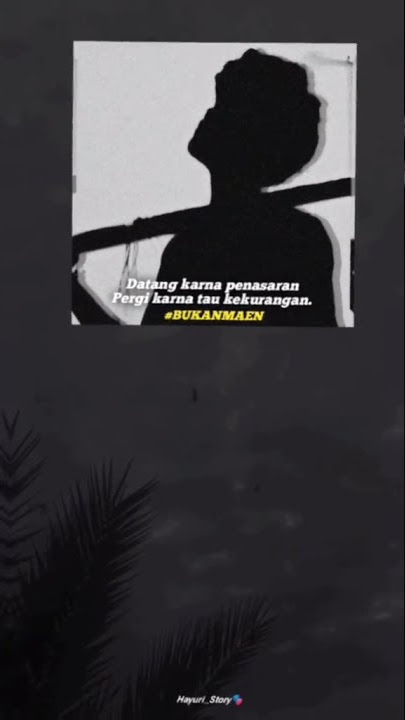DATANG KARNA PENASARAN | PERGI KARNA TAU KEKURANGAN #bukanmaen