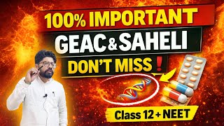 GEAC & SAHELI 🔥 Most Repeated PYQs | Class 12 + NEET 2026 | 100% Important Questions