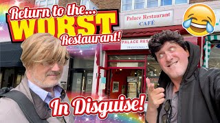 We RETURN to The WORST RESTAURANT CAFE in Britain IN DISGUISE!