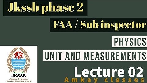 Lec 02 | Science Physics Units and Measurements Lect 02 || Jkssb phase 2 FAA SI ||