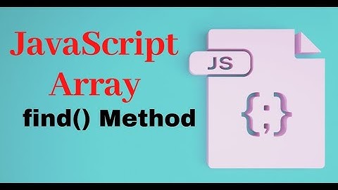 JavaScript | Array find() Method | JavaScript Array find method How to use Array Find in JavaScript