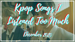 [NOT ONLY KPOP] Songs I Listened Too Much (December 2020) HAPPY NEW YEAR 🎉