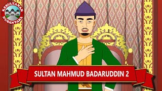 Sultan Mahmud Badaruddin 2 | Tokoh | Kesultanan Nusantara