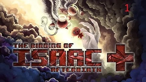 The Binding of Isaac Afterbirth+ Part 1 - COMEBACK RUN! Daily Run 29/06/2019