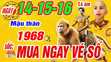 Sự thật cực sốc đúng ngày 14, 15, 16 tháng 4 âm. Tuổi Mậu thân 1968 Lộc trời trúng số cực giàu