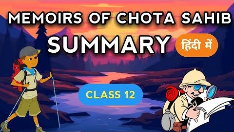 Memoirs Of Chota Sahib Class 12 Explanation In Hindi | Rajan Nath