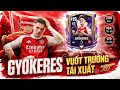 Gyokeres bản TOTS thể hiện trong game như thế nào, có nên sử dụng hay không?