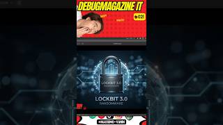 LockBit 3.0 &amp; Windows K2: Cosa sta succedendo ai cavi sottomarini? | DebugMagazineIT 🐞 021 #fyp