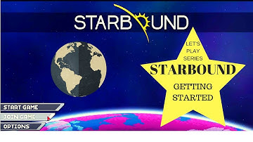 Starbound Episode 1: Getting Started
