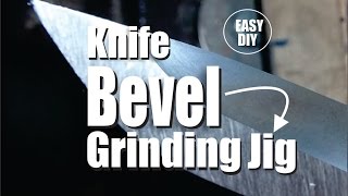 DIY Easy Knife Bevel Grinding Jig