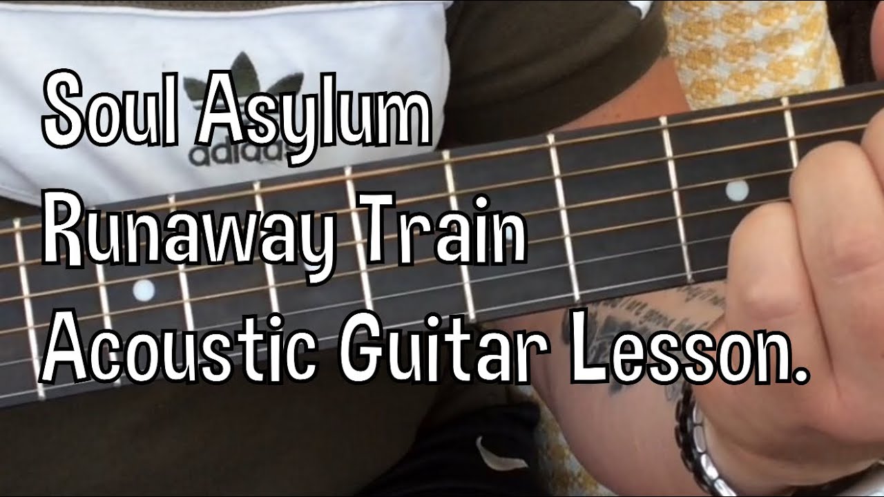 Soul AsylumRunaway TrainAcoustic Guitar Lesson. YouTube