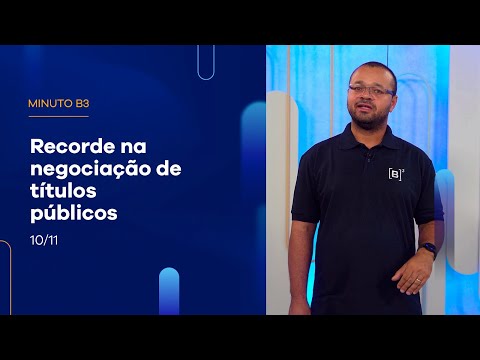 Recorde na negociação de títulos públicos | Minuto B3 – 10/11/2025