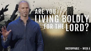 Are you Living Boldly for the Lord?