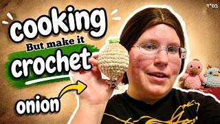 An Onion That Doesn't Make You Cry | Crochet Chronicles