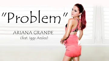 Problem - Ariana Grande Lyrics Video