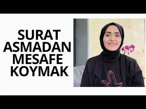 SURAT ASMADAN DA MESAFE KONUR