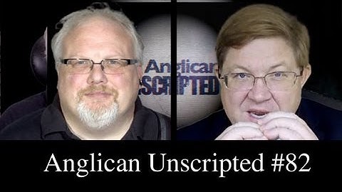Anglican Unscripted Episode 82