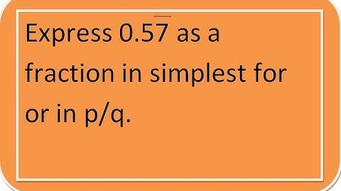 express 0 .5777.... as bar as a fraction or in form of p/q
