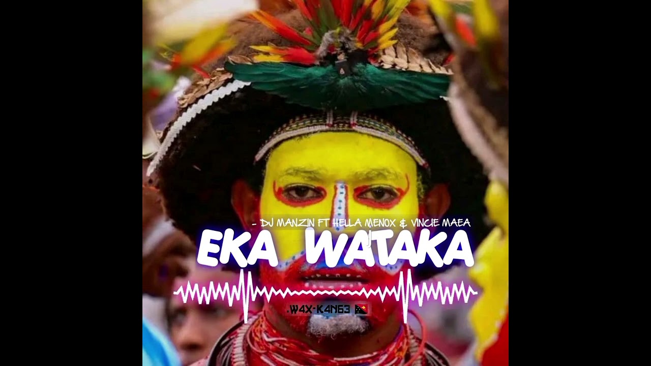 EKA WATAKA - DJ MANZIN FT HELLA MENOX & VINCIE MAEA 