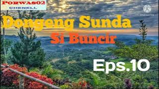 Dongeng sunda si Buncir Eps.10 #caritasunda #dongengsunda #orangsunda