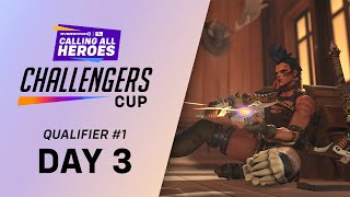 Calling All Heroes: Challengers Cup - Qualifier 1 [Day 3]